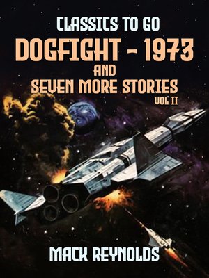 cover image of Dogfight--1973 and seven more stories Vol II